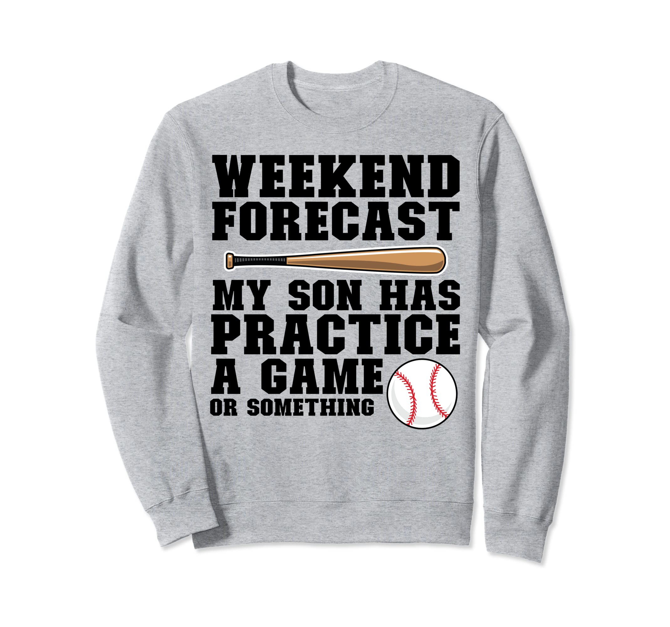 Weekend Forecast My Son Has Practice Sweatshirt - Unique Graphic Men Women - T-Shirt, Sweatshirt, Hoodie