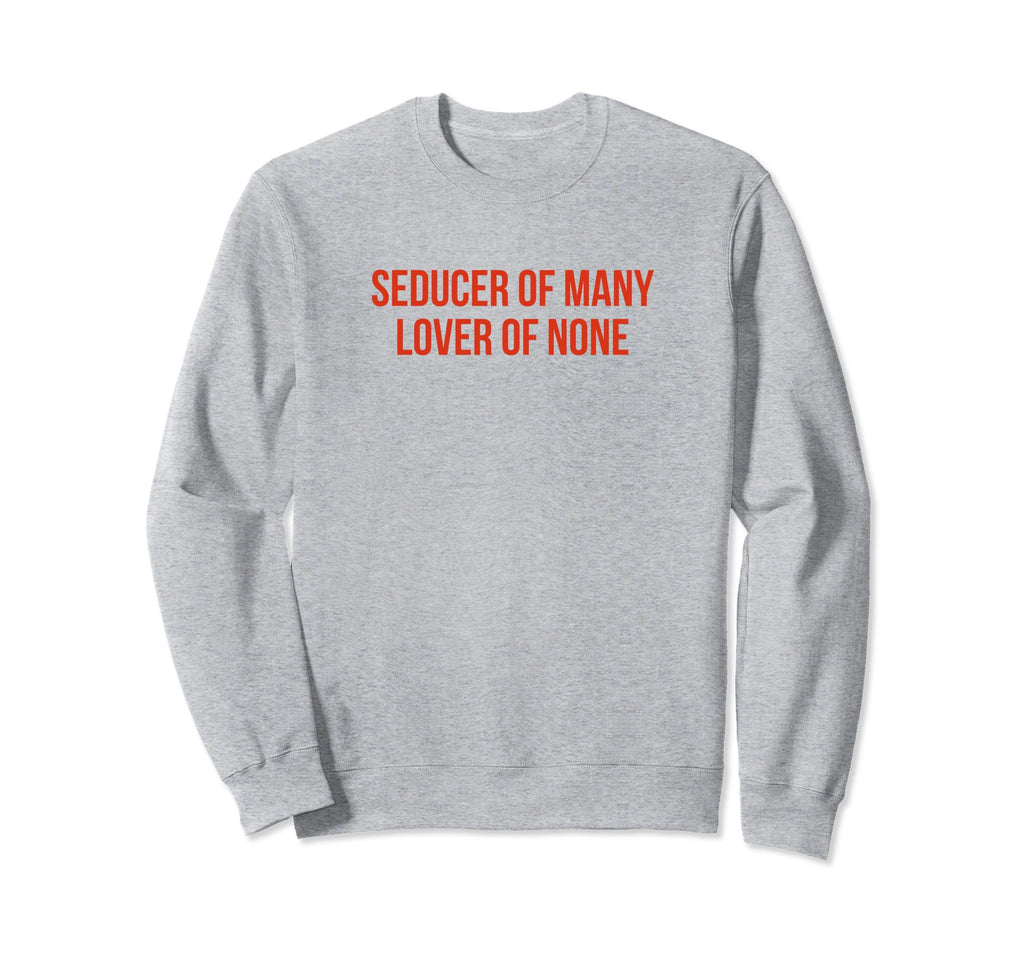 Seducer Many Lover None Y2K Sweatshirt - Trendy Graphic for Adults - T-Shirt, Sweatshirt, Hoodie