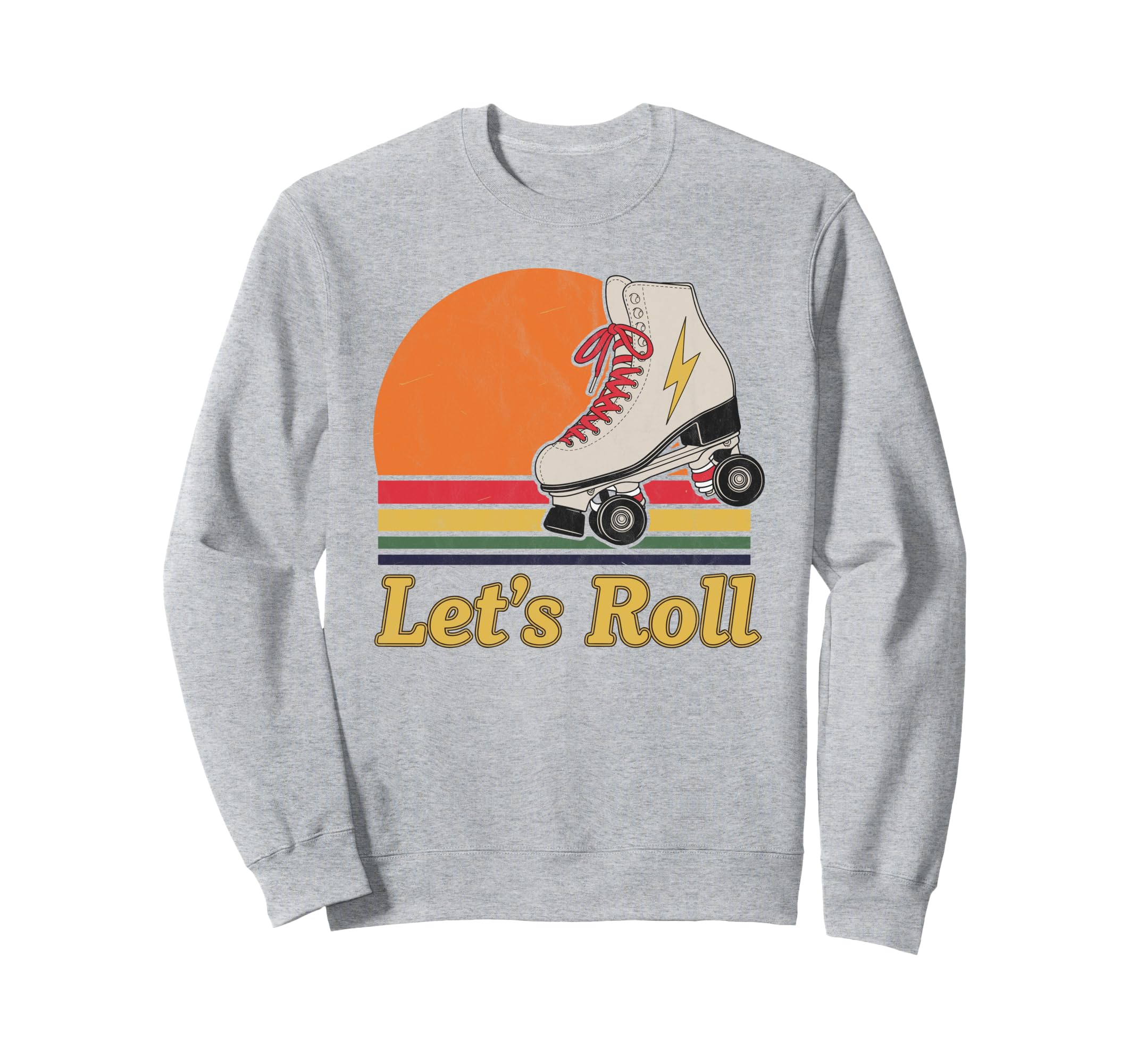 Let S Roll Roller Skating Skater Sweatshirt - Graphic Print for Adults - T-Shirt, Sweatshirt, Hoodie