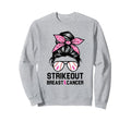 Strike Out Breast Cancer Awareness Sweatshirt - Graphic Print Men Women - T-Shirt, Sweatshirt, Hoodie