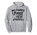 My Favorite Baseball Player Calls Me Hoodie - Streetwear Style for Adults - T-Shirt, Sweatshirt, Hoodie