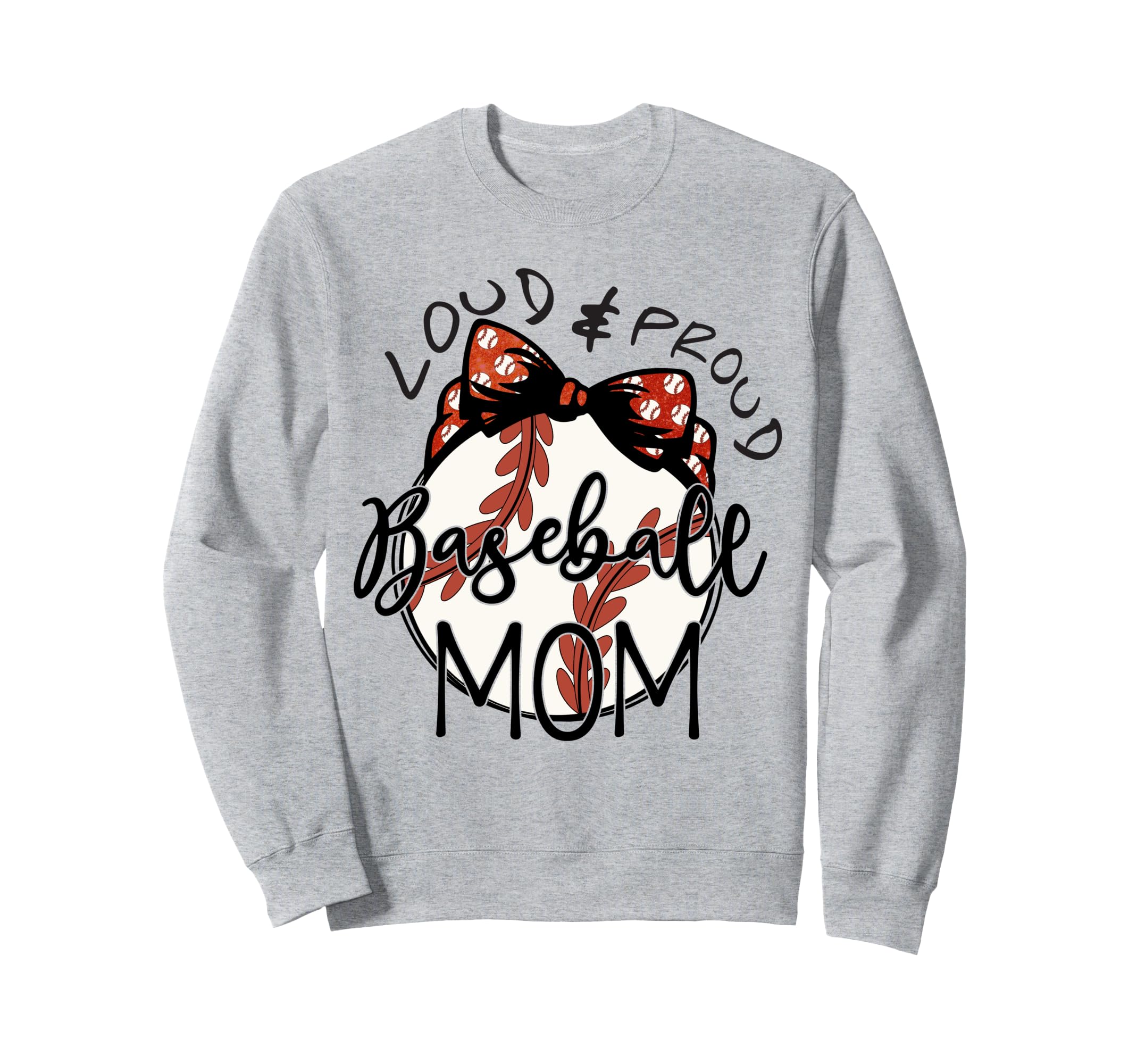 Love And Proud Baseball Mom Sport Sweatshirt - Aesthetic Graphic Unisex - T-Shirt, Sweatshirt, Hoodie