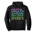 Old School Skaters Roller Skating Skate Hoodie - Novelty Apparel Men Women - T-Shirt, Sweatshirt, Hoodie