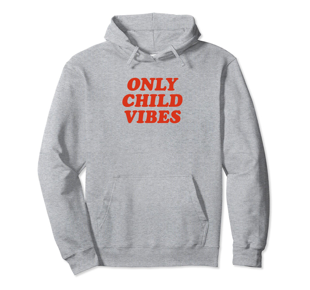 Only Child Vibes Funny Y2K Aesthetic Hoodie - Fun Novelty Design Unisex - T-Shirt, Sweatshirt, Hoodie
