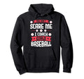 You Dont Scare Me I Coach Baseball Hoodie - Graphic Print for Adults - T-Shirt, Sweatshirt, Hoodie