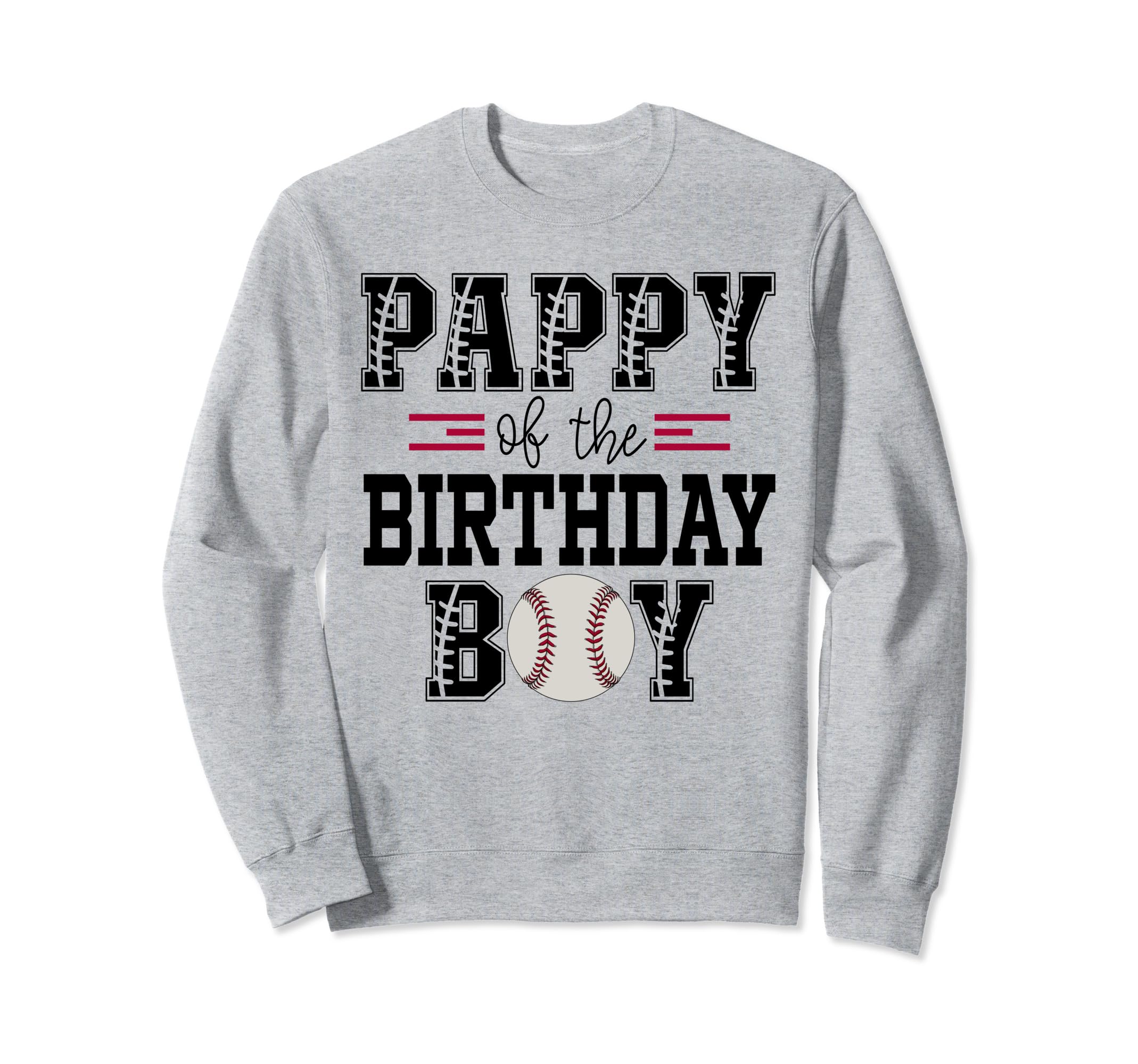 Pappy Birthday Baseball Lover First Sweatshirt - Custom Art Print Unisex - T-Shirt, Sweatshirt, Hoodie