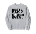 Best Baseball Dad Coach Ever Sweatshirt - Trendy Graphic Men Women - T-Shirt, Sweatshirt, Hoodie