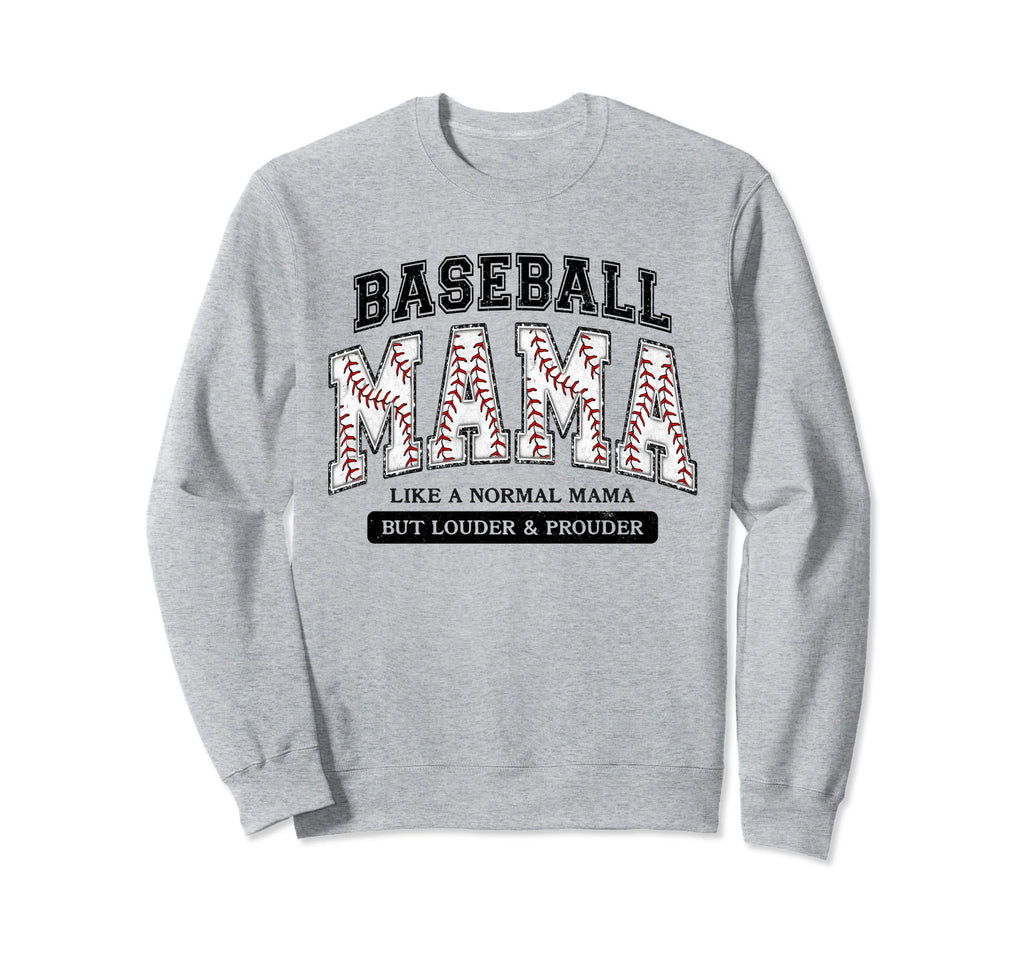 Baseball Mama Like Normal Mama But Sweatshirt - Novelty Apparel for Adults - T-Shirt, Sweatshirt, Hoodie