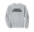 Weirdly Connected To Moon Funny Sweatshirt - Novelty Apparel for Adults - T-Shirt, Sweatshirt, Hoodie