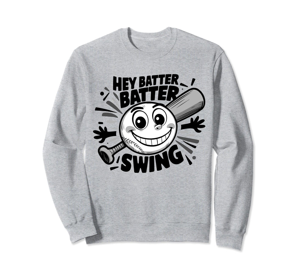 Hey Batter Batter Swing Baseball Mom Sweatshirt - Unique Graphic Unisex - T-Shirt, Sweatshirt, Hoodie