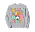 My Baseball Mom Era Baseball Mom Sweatshirt - Unique Graphic Unisex - T-Shirt, Sweatshirt, Hoodie