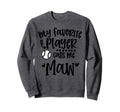 My Favorite Baseball Player Calls Me Sweatshirt - Unique Graphic Men Women - T-Shirt, Sweatshirt, Hoodie