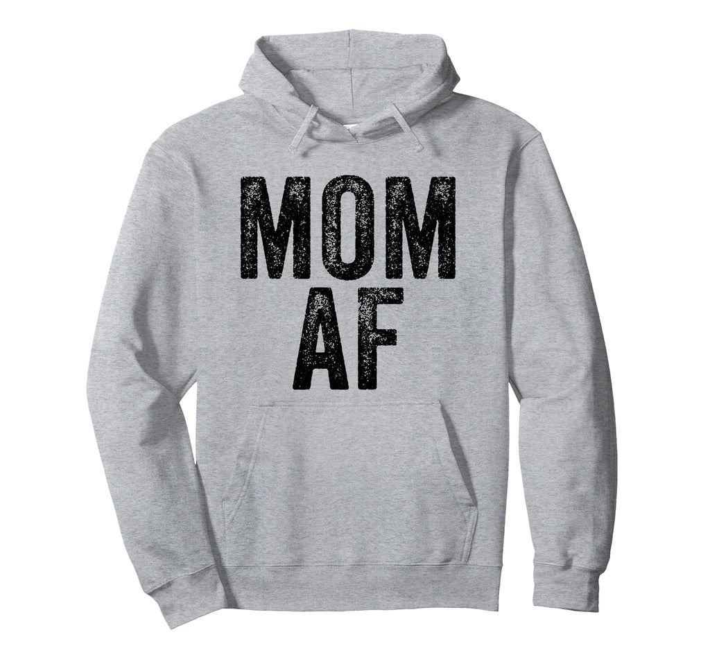 Mom Af Mama Funny Mom Mothers Day Hoodie - Fun Novelty Design Men Women - T-Shirt, Sweatshirt, Hoodie