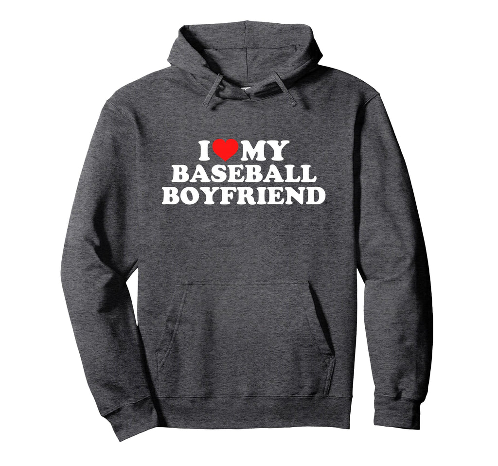 I Love My Baseball Boyfriend Hoodie - Casual Everyday Wear for Adults - T-Shirt, Sweatshirt, Hoodie