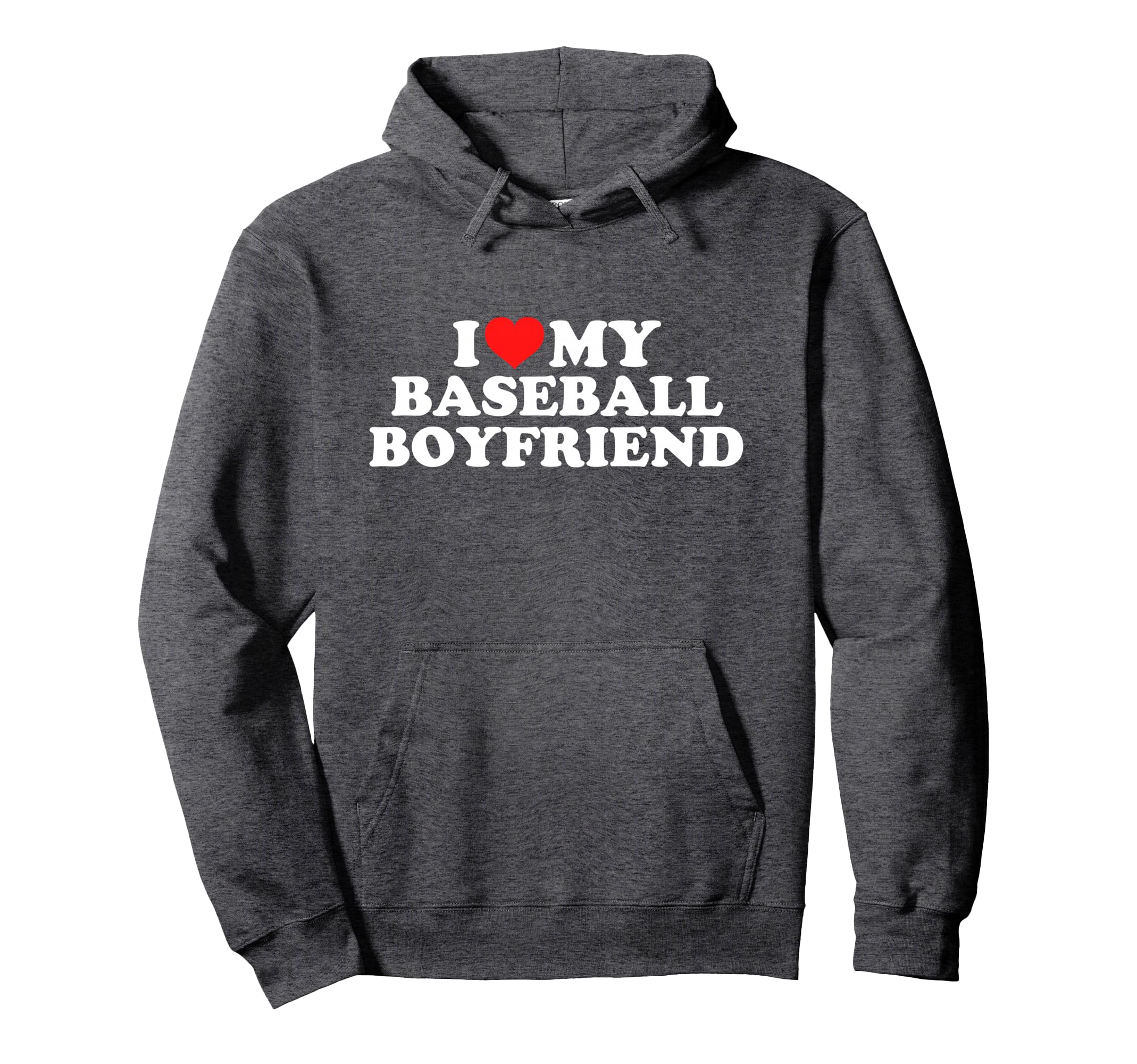 I Love My Baseball Boyfriend Hoodie - Casual Everyday Wear for Adults - T-Shirt, Sweatshirt, Hoodie