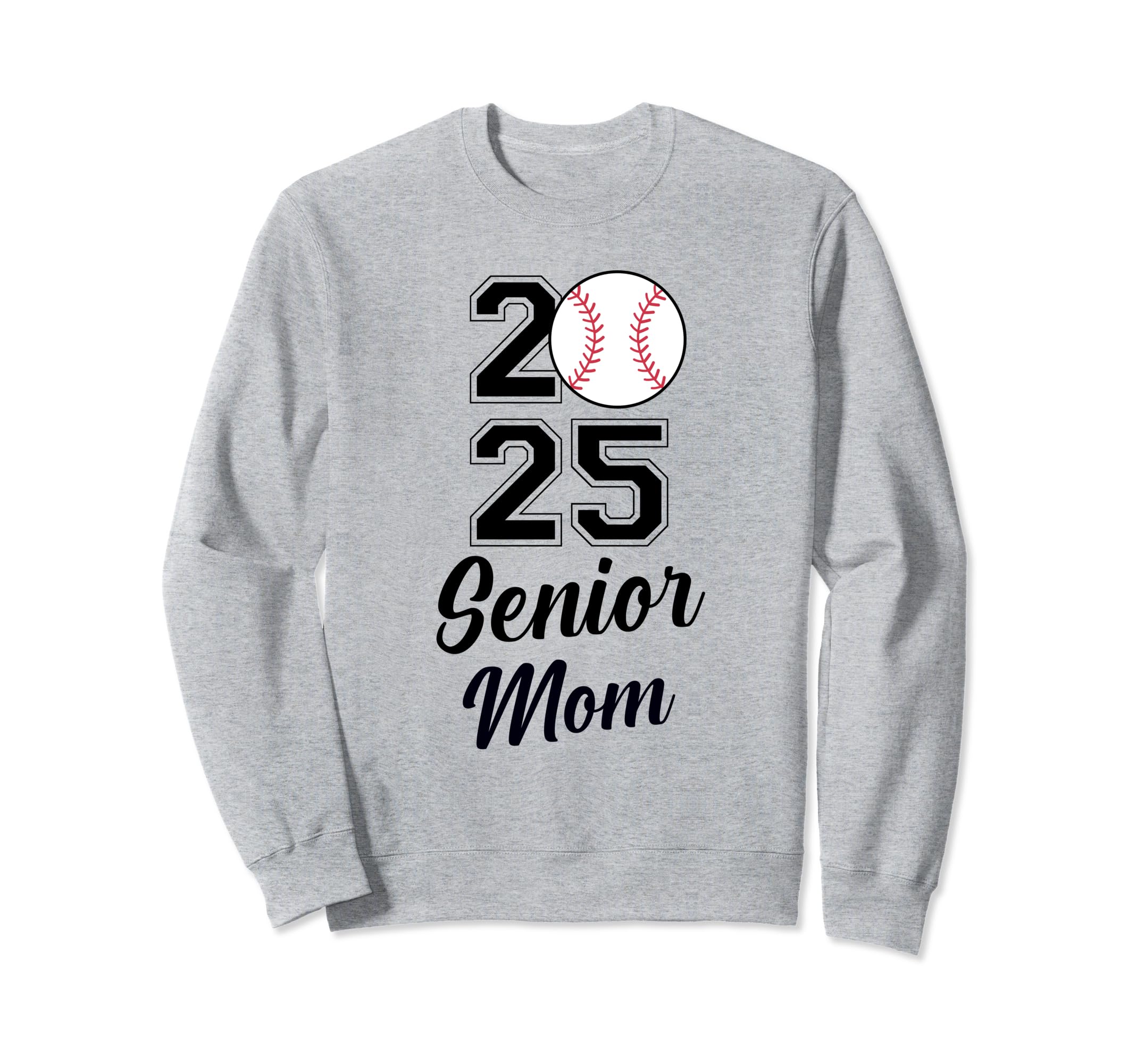 Class 2025 Baseball Mom Senior Sweatshirt - Casual Everyday Wear Unisex - T-Shirt, Sweatshirt, Hoodie