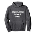 Awesome Since 2010 Born 2010 Y2K Hoodie - Streetwear Style for Adults - T-Shirt, Sweatshirt, Hoodie