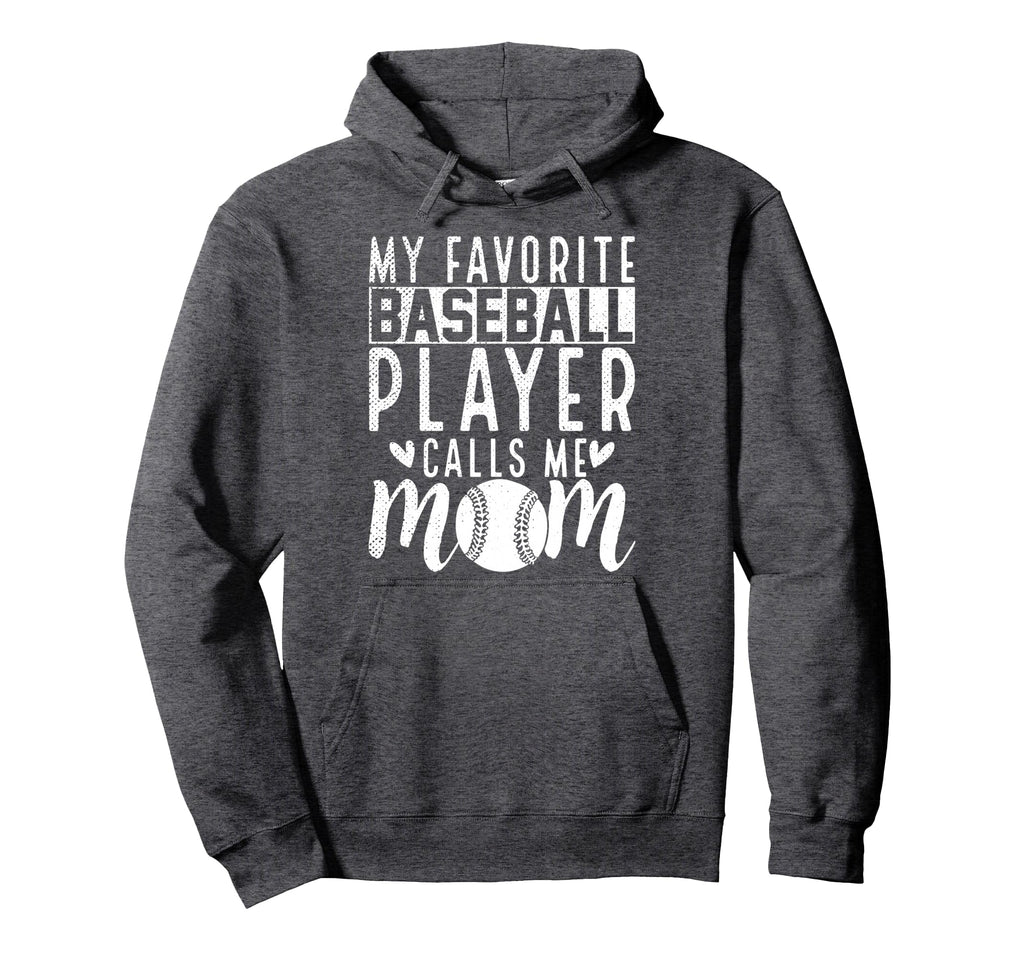 My Favorite Baseball Player Calls Me Hoodie - Unique Graphic for Adults - T-Shirt, Sweatshirt, Hoodie