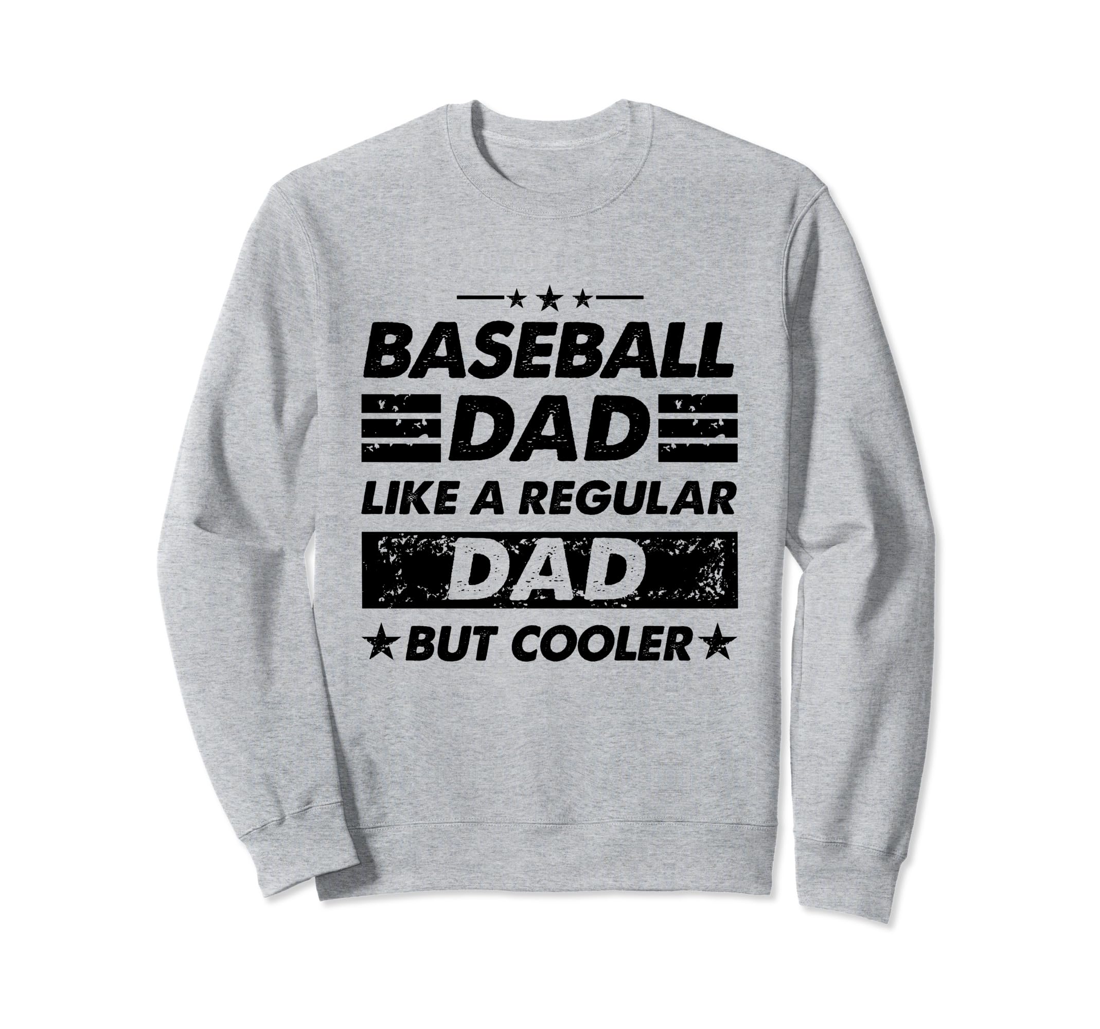 Funny Baseball Dad Like Regular Dad But Sweatshirt - Graphic Print Unisex - T-Shirt, Sweatshirt, Hoodie