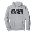 Real Are Feminists Feminism Quotes Hoodie - Aesthetic Graphic for Adults - T-Shirt, Sweatshirt, Hoodie