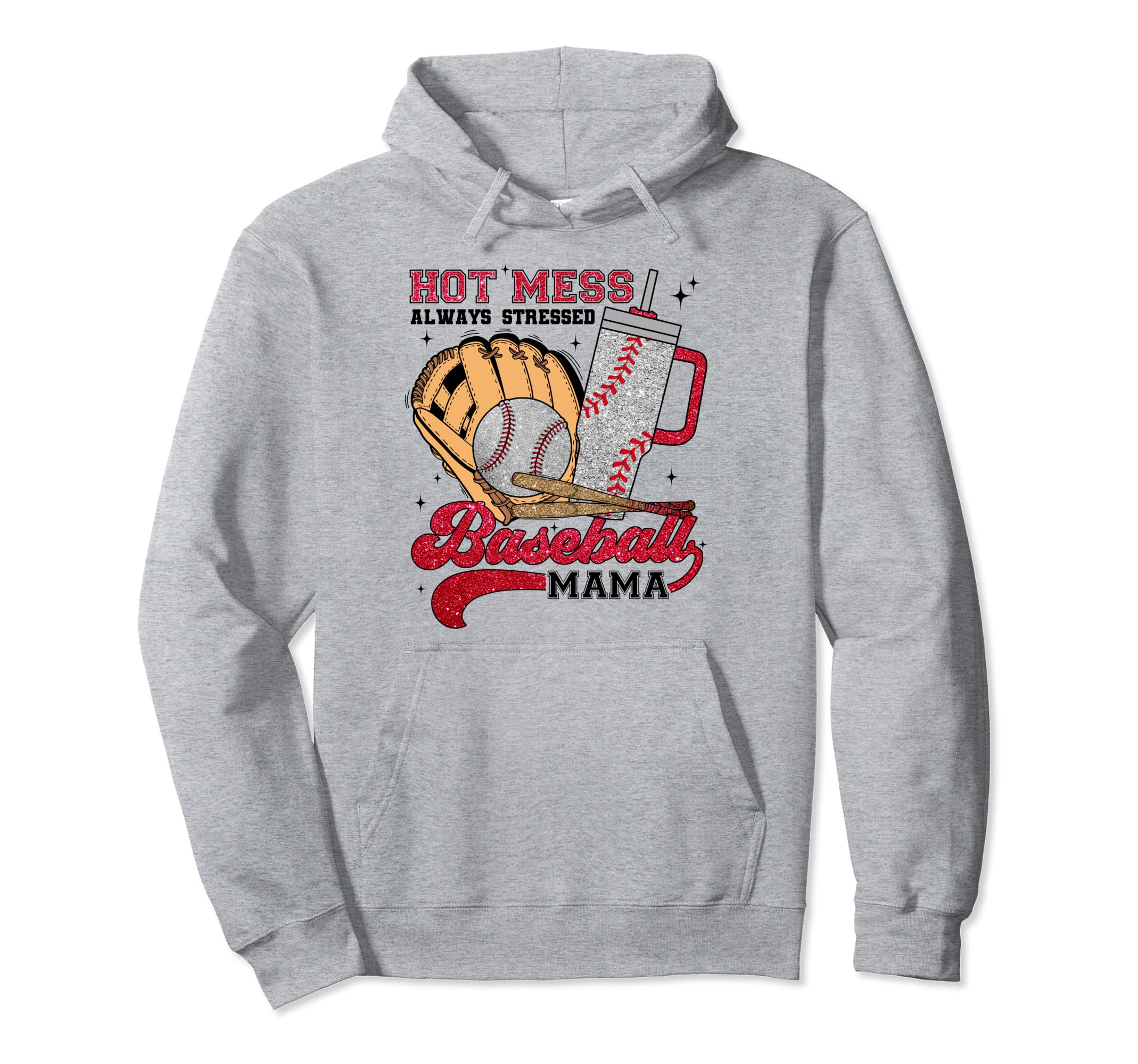 Hot Mess Always Stressed Baseball Mama Hoodie - Graphic Print for Adults - T-Shirt, Sweatshirt, Hoodie