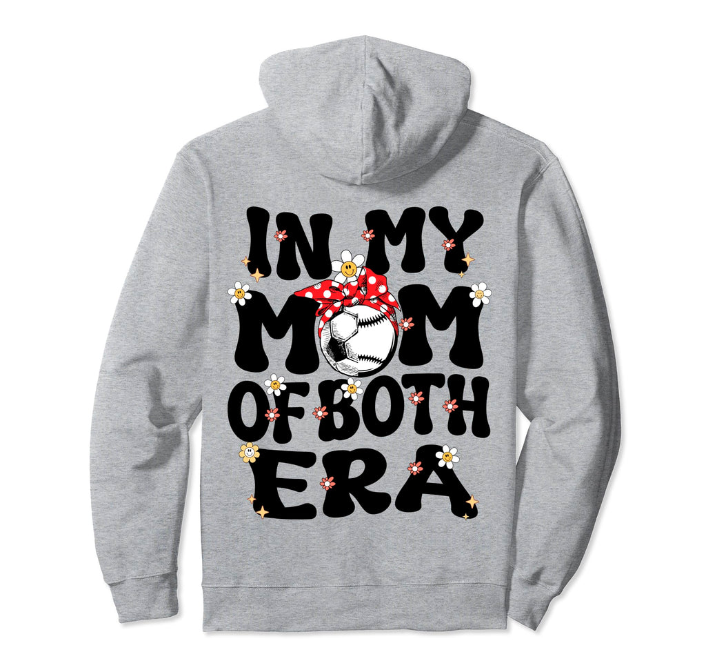 My Mom Both Era Baseball Soccer Mom Mothers Hoodie - Unique Graphic Unisex - T-Shirt, Sweatshirt, Hoodie