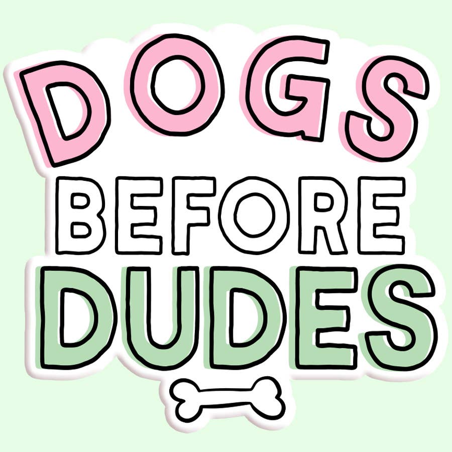 Dogs Before Dudes Sticker Decal - Adult & Kids T-Shirts, Sweatshirts & Hoodies apparel design preview 1