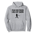 Baseball Your Girlfriend Likes My Hoodie - Streetwear Style Men Women - T-Shirt, Sweatshirt, Hoodie