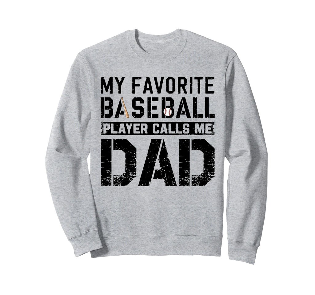 Baseball Dad My Favorite Baseball Sweatshirt - Streetwear Style for Adults - T-Shirt, Sweatshirt, Hoodie
