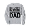 Baseball Dad My Favorite Baseball Sweatshirt - Streetwear Style for Adults - T-Shirt, Sweatshirt, Hoodie