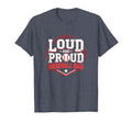 Loud And Proud Baseball Dad Fan T-Shirt - Trendy Graphic Men Women - T-Shirt, Sweatshirt, Hoodie
