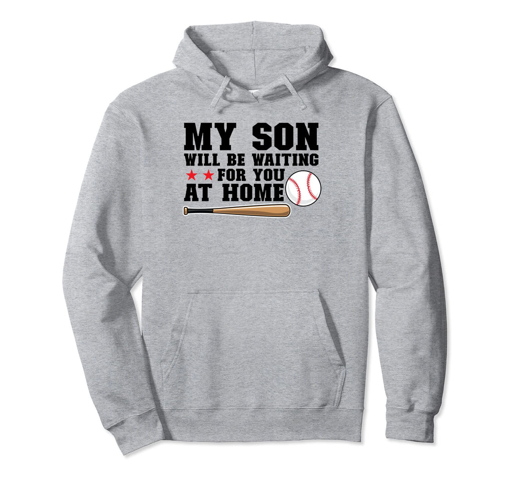 My Son Will Be Waiting You Home Baseball Hoodie - Graphic Print for Adults - T-Shirt, Sweatshirt, Hoodie