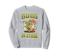 Funny Marijuana Buds Before Studs Sweatshirt - Unique Graphic Men Women - T-Shirt, Sweatshirt, Hoodie