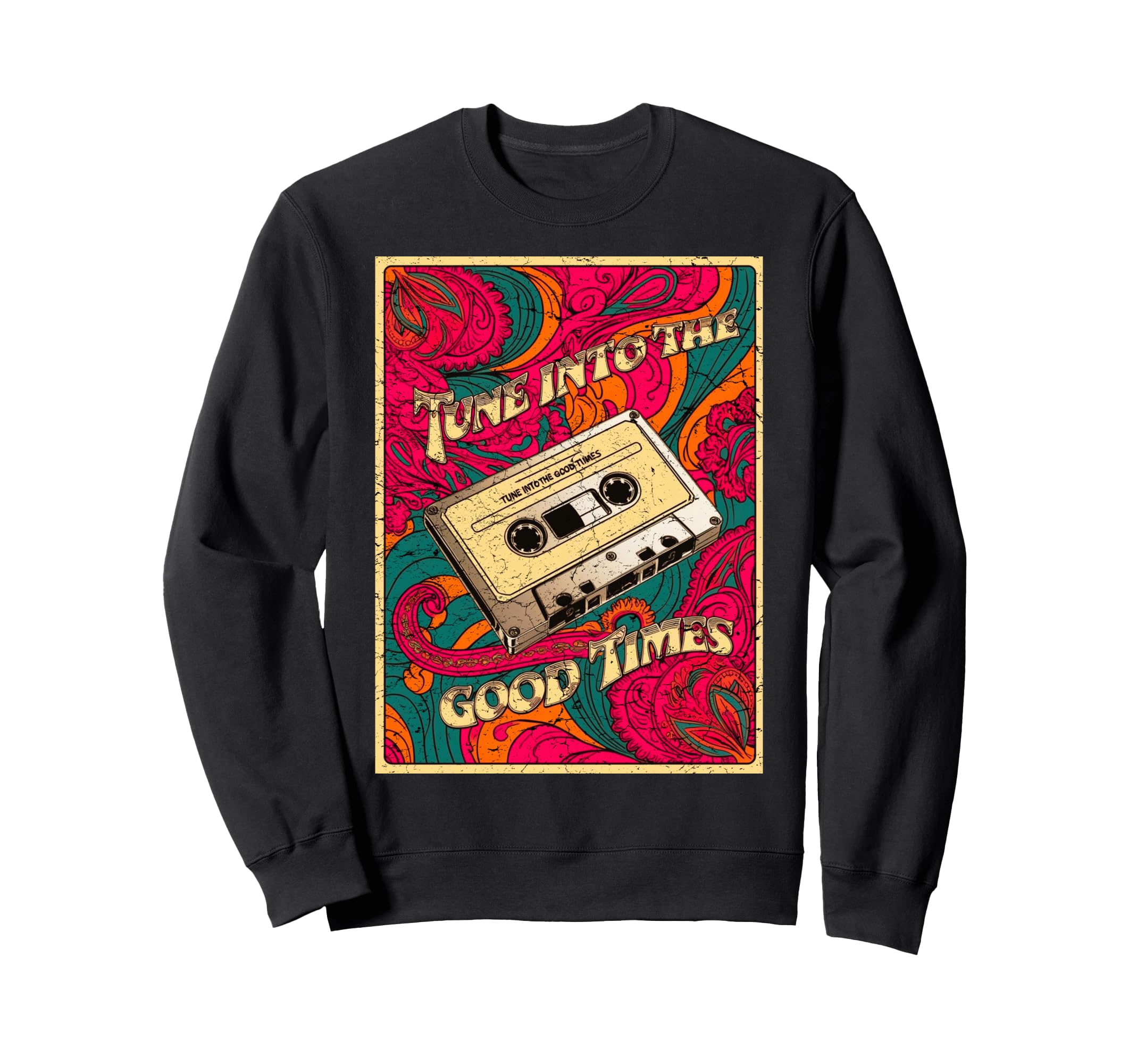 80S 90S Cassette Tape Tune Into Sweatshirt - Custom Art Print Men Women - T-Shirt, Sweatshirt, Hoodie