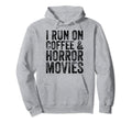 I Run Coffee And Horror Movies Scary Hoodie - Custom Art Print for Adults - T-Shirt, Sweatshirt, Hoodie