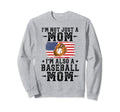 Im Not Just Mom Im Also Baseball Sweatshirt - Streetwear Style for Adults - T-Shirt, Sweatshirt, Hoodie