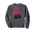 Mens 80S Born Still Rocking Sweatshirt - Streetwear Style for Adults - T-Shirt, Sweatshirt, Hoodie