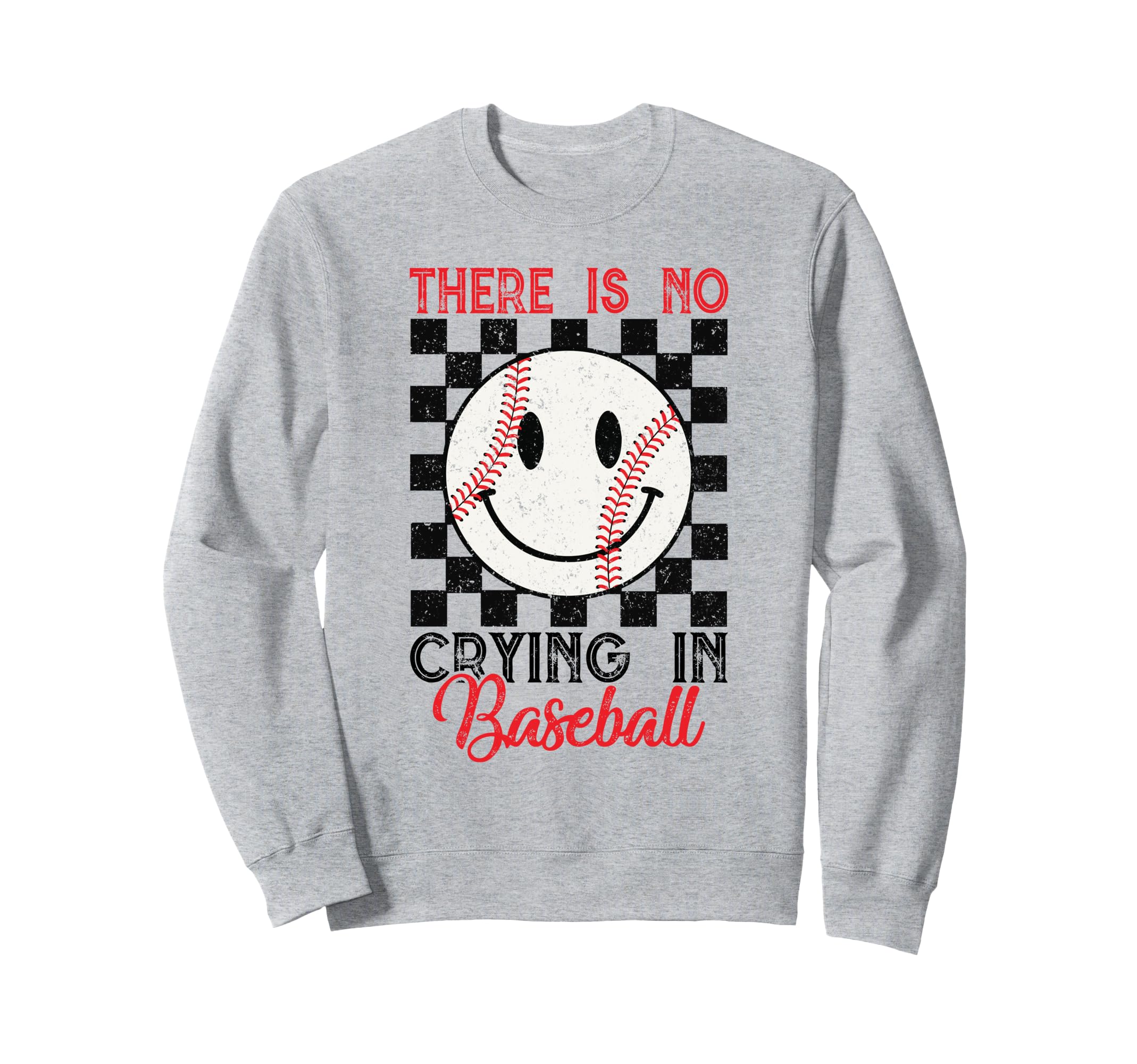 There Is No Crying Baseball Mom Dad Fan Sweatshirt - Unique Graphic Unisex - T-Shirt, Sweatshirt, Hoodie