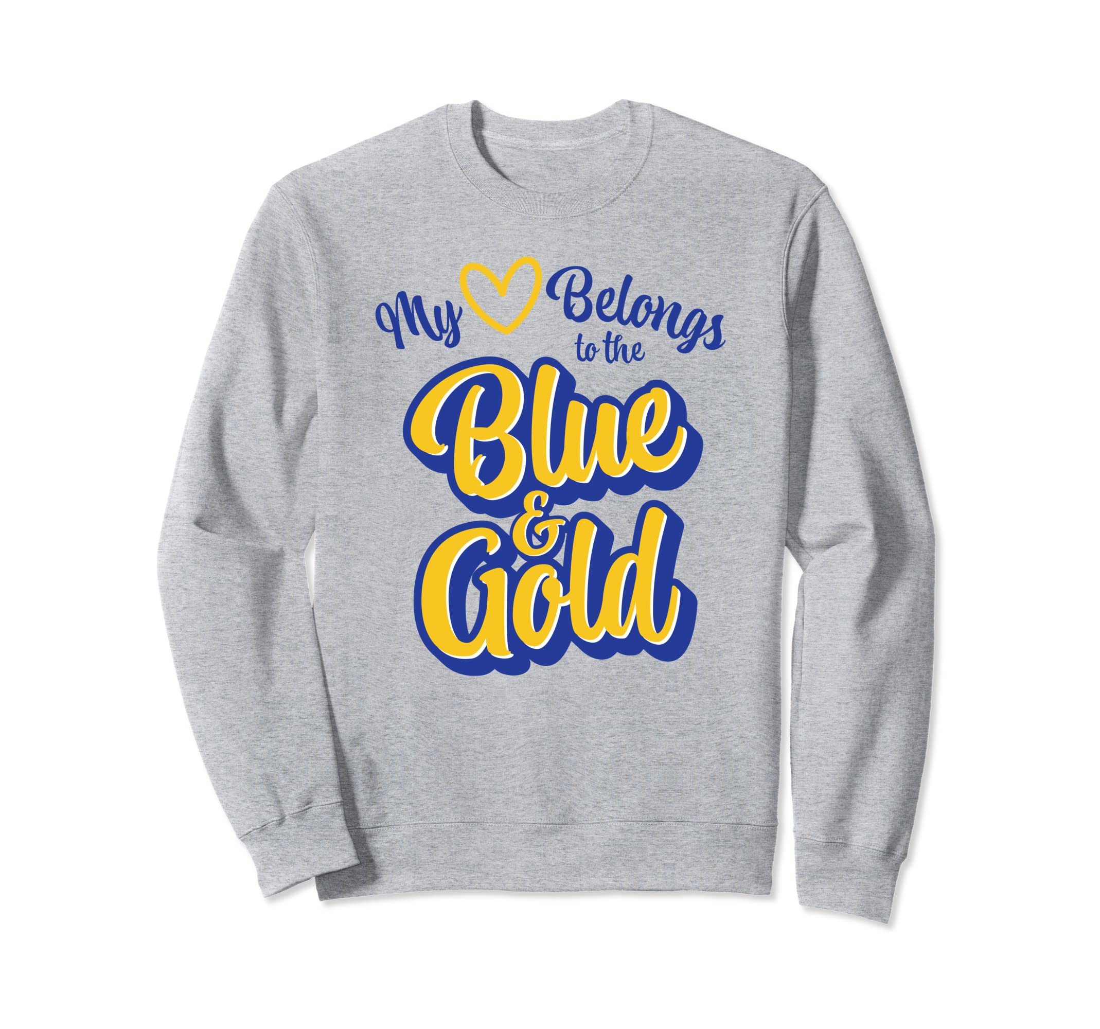 My Heart Belongs To Blue And Gold Sweatshirt - Novelty Apparel Men Women - T-Shirt, Sweatshirt, Hoodie