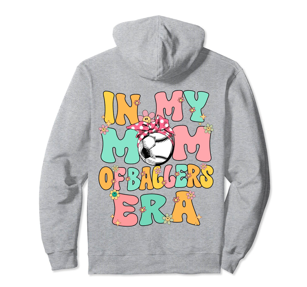 My Mom Baller Era Baseball Soccer Hoodie - Casual Everyday Wear Men Women - T-Shirt, Sweatshirt, Hoodie
