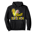 Funny Ball Bonus Mom Softball Baseball Hoodie - Minimalist Print Unisex - T-Shirt, Sweatshirt, Hoodie
