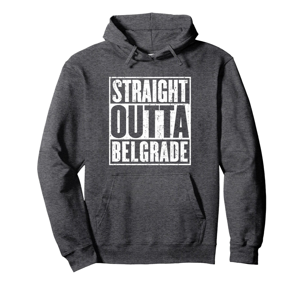 Straight Outta Belgrade Distressed Hoodie - Fun Novelty Design Men Women - T-Shirt, Sweatshirt, Hoodie