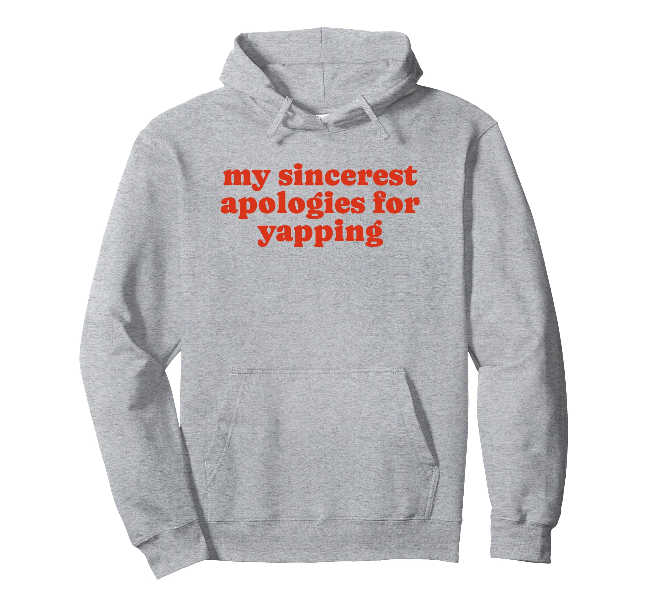 My Sincerest Apologies Yapping Funny Y2K Hoodie - Minimalist Print Unisex - T-Shirt, Sweatshirt, Hoodie
