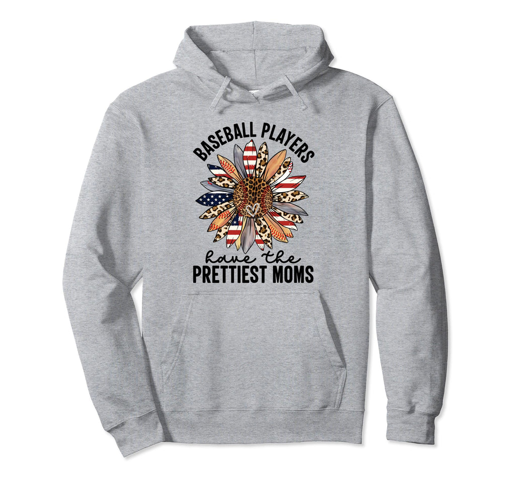 Baseball Players Have Prettiest Moms Hoodie - Custom Art Print for Adults - T-Shirt, Sweatshirt, Hoodie