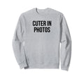 Cuter Photos Funny Y2K Aesthetic Sweatshirt - Minimalist Print Men Women - T-Shirt, Sweatshirt, Hoodie
