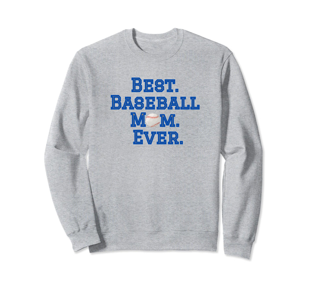 Best Baseball Mom Ever Sweatshirt - Graphic Print for Adults - T-Shirt, Sweatshirt, Hoodie