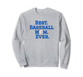 Best Baseball Mom Ever Sweatshirt - Graphic Print for Adults - T-Shirt, Sweatshirt, Hoodie