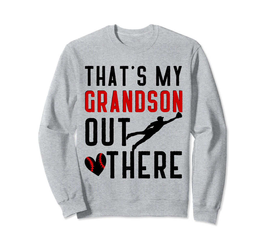 Thats My Grandson Out There Baseball Sweatshirt - Graphic Print for Adults - T-Shirt, Sweatshirt, Hoodie