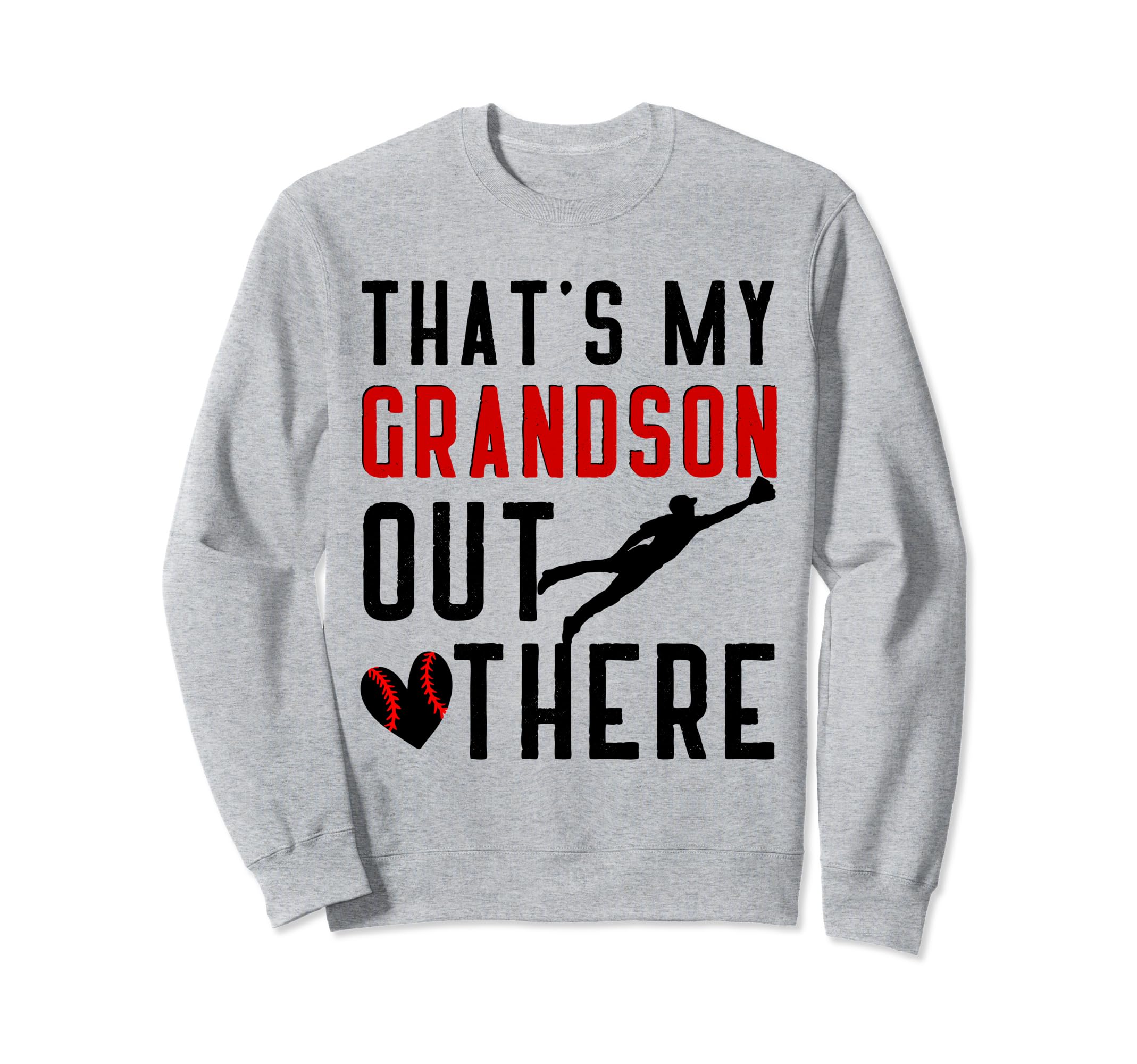 Thats My Grandson Out There Baseball Sweatshirt - Graphic Print for Adults - T-Shirt, Sweatshirt, Hoodie