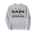 Fathers Day Best Dads Have Sons Sweatshirt - Novelty Apparel for Adults - T-Shirt, Sweatshirt, Hoodie
